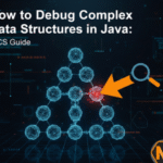 How to Debug Complex Data Structures in Java: A Guide for CS Students